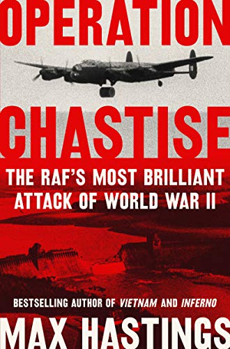 Book Operation Chastise: The RAF's Most Brilliant Attack of World War II free