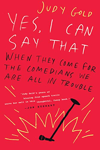 Book Yes, I Can Say That: When They Come for the Comedians, We Are All in Trouble free