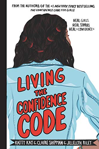 Book Living the Confidence Code: Real Girls. Real Stories. Real Confidence. free