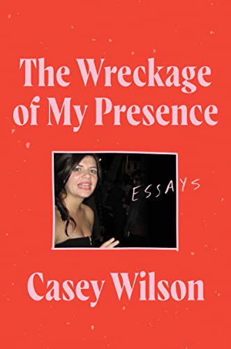 Book The Wreckage of My Presence: Essays free