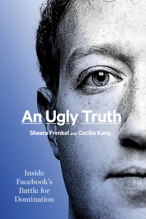 Book An Ugly Truth: Inside Facebook's Battle for Domination free