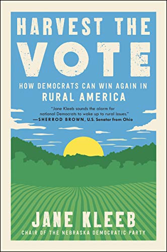 Book Harvest the Vote: How Democrats Can Win Again in Rural America free