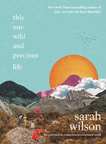 Book This One Wild and Precious Life: The Path Back to Connection in a Fractured World free