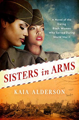 Book Sisters in Arms: A Novel of the Daring Black Women Who Served During World War II free