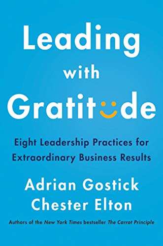 Book Leading with Gratitude: Eight Leadership Practices for Extraordinary Business Results free