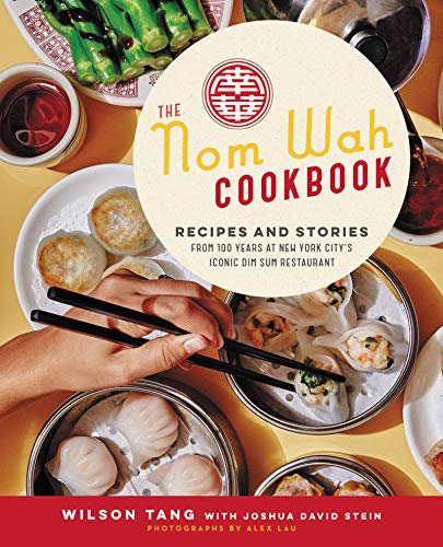 Book The Nom Wah Cookbook: Recipes and Stories from 100 Years at New York City's Iconic Dim Sum Restaurant free