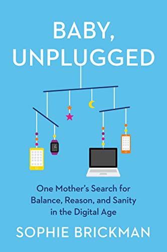 Book Baby, Unplugged: One Mother's Search for Balance, Reason, and Sanity in the Digital Age free