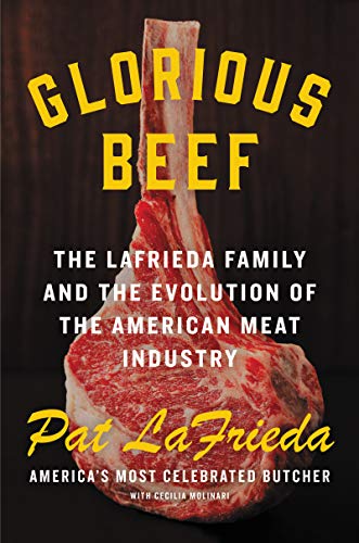Book Glorious Beef: The LaFrieda Family and the Evolution of the American Meat Industry free