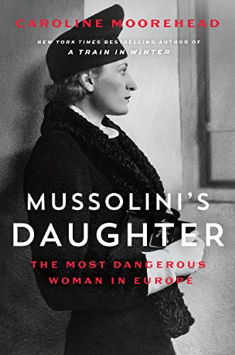 Book Mussolini's Daughter: The Most Dangerous Woman in Europe free