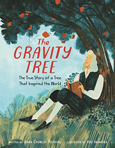 Book The Gravity Tree: The True Story of a Tree That Inspired the World free