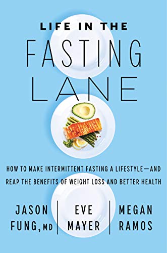 Book Life in the Fasting Lane: How to Make Intermittent Fasting a Lifestyle―and Reap the Benefits of Weight Loss and Better Health free