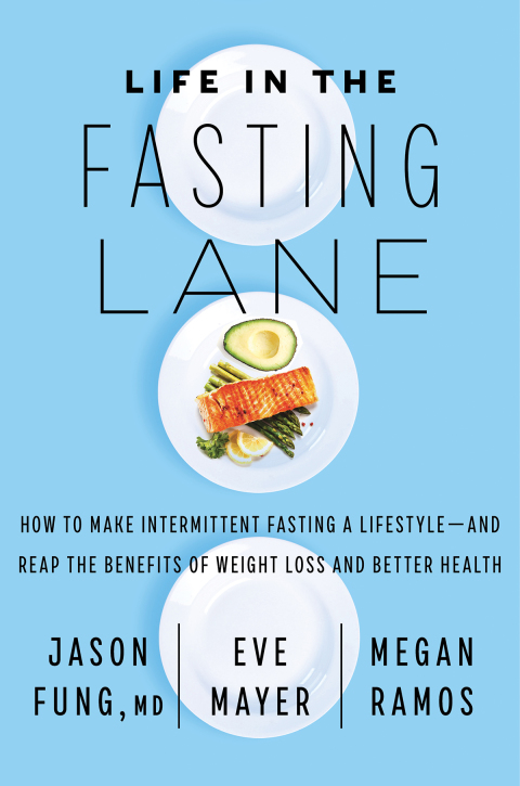 Book Life in the Fasting Lane: How to Make Intermittent Fasting a Lifestyle—and Reap the Benefits of Weight Loss and Better Health free