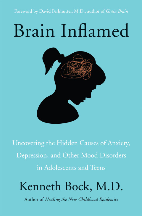 Book Brain Inflamed: Uncovering the Hidden Causes of Anxiety, Depression, and Other Mood Disorders in Adolescents and Teens free