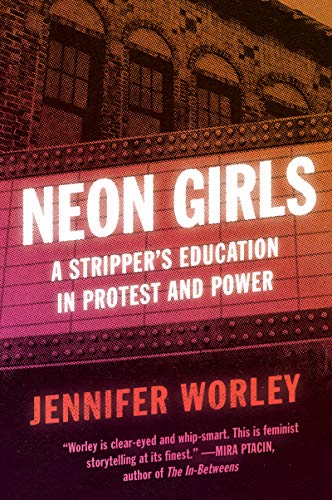 Book Neon Girls: A Stripper's Education in Protest and Power free
