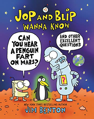 Book Jop and Blip Wanna Know #1: Can You Hear a Penguin Fart on Mars?: And Other Excellent Questions free
