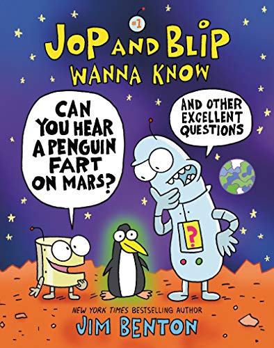 Book Jop and Blip Wanna Know #1: Can You Hear a Penguin Fart on Mars?: And Other Excellent Questions free