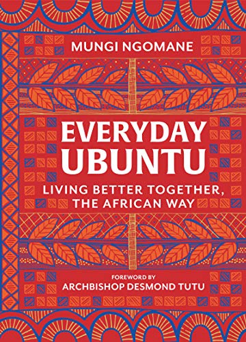 Book Everyday Ubuntu: Living Better Together, the African Way free