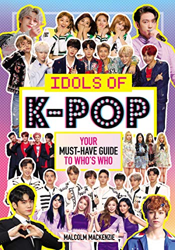 Book Idols of K-Pop: Your Must-Have Guide to Who's Who free
