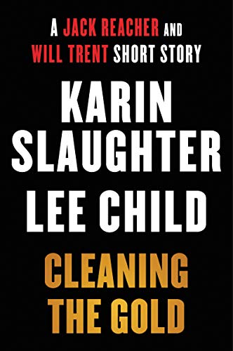 Book Cleaning the Gold: A Jack Reacher and Will Trent Short Story free