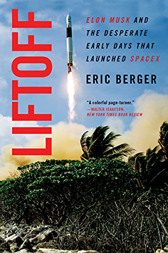Book Liftoff: Elon Musk and the Desperate Early Days That Launched SpaceX free
