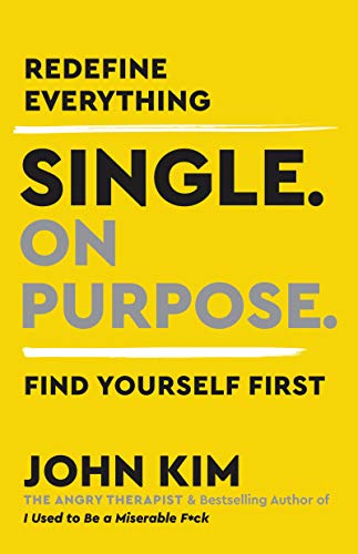 Book Single On Purpose: Redefine Everything. Find Yourself First. free