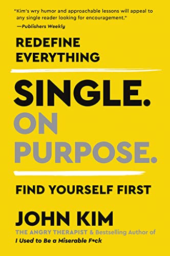 Book Single On Purpose: Redefine Everything. Find Yourself First. free