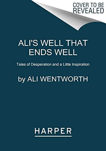 Book Ali's Well That Ends Well: Tales of Desperation and a Little Inspiration free