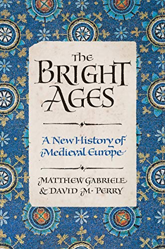 Book The Bright Ages: A New History of Medieval Europe free