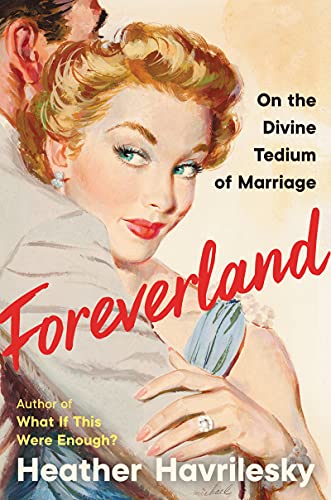 Book Foreverland: On the Divine Tedium of Marriage free