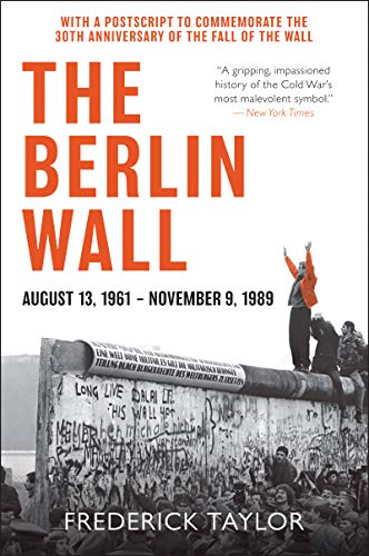 Book The Berlin Wall: August 13, 1961 - November 9, 1989 free