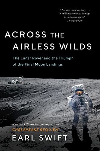 Book Across the Airless Wilds: The Lunar Rover and the Triumph of the Final Moon Landings free