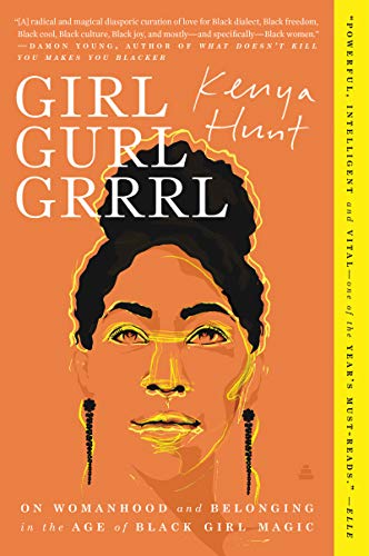 Book Girl Gurl Grrrl: On Womanhood and Belonging in the Age of Black Girl Magic free
