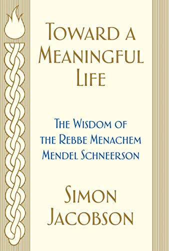 Book Toward a Meaningful Life: The Wisdom of the Rebbe Menachem Mendel Schneerson free