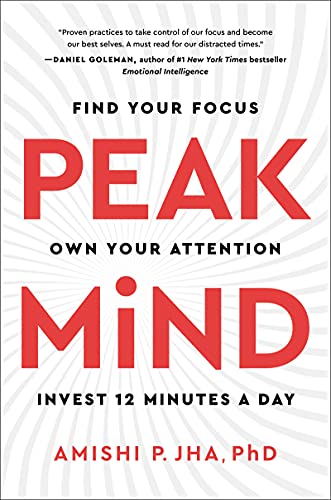 Book Peak Mind: Find Your Focus, Own Your Attention, Invest 12 Minutes a Day free