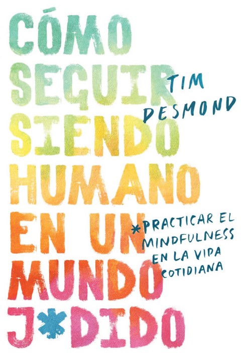 Book How to Stay Human in a F*cked-Up World \ (Spanish edition) free