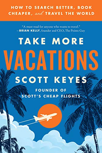 Book Take More Vacations: How to Search Better, Book Cheaper, and Travel the World free
