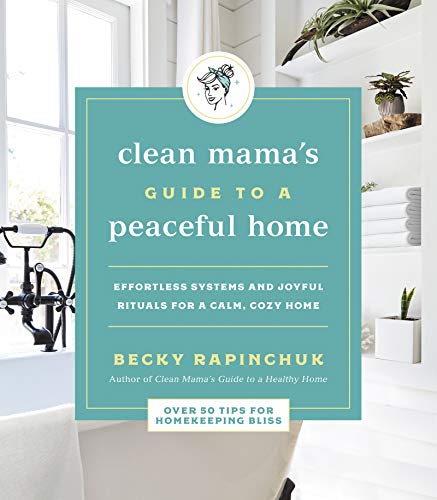 Book Clean Mama's Guide to a Peaceful Home: Effortless Systems and Joyful Rituals for a Calm, Cozy Home free