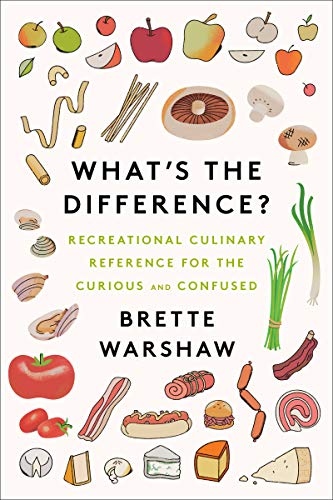 Book What's the Difference?: Recreational Culinary Reference for the Curious and Confused free