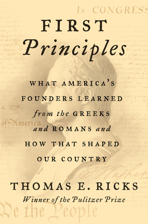 Book First Principles: What America's Founders Learned from the Greeks and Romans and How That Shaped Our Country free