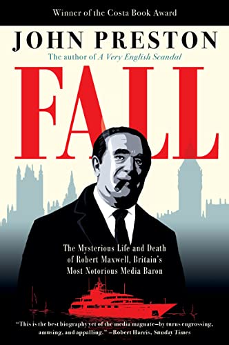 Book Fall: The Mysterious Life and Death of Robert Maxwell, Britain's Most Notorious Media Baron free