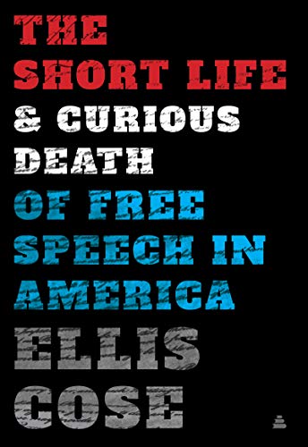 Book The Short Life and Curious Death of Free Speech in America free