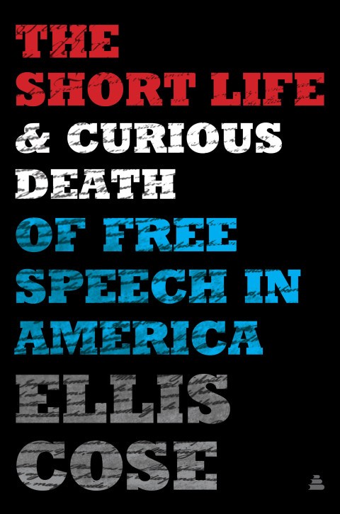 Book The Short Life and Curious Death of Free Speech in America free