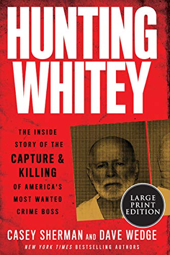 Book Hunting Whitey: The Inside Story of the Capture & Killing of America's Most Wanted Crime Boss free