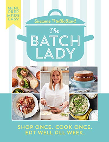 Book The Batch Lady Shop Once. Cook Once. Eat Well All Week & The Batch Lady Meal Planner By Suzanne Mulholland 2 Books Collection Set free