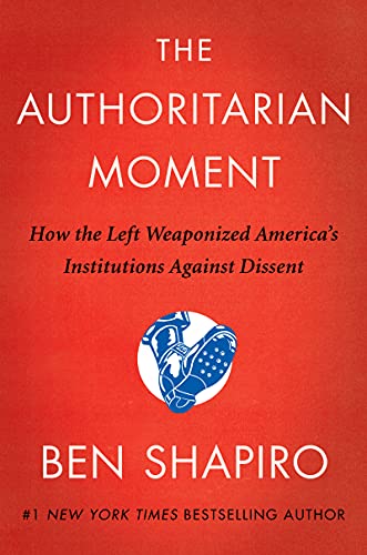 Book The Authoritarian Moment: How the Left Weaponized America's Institutions Against Dissent free