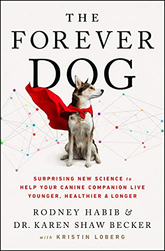 Book The Forever Dog: Surprising New Science to Help Your Canine Companion Live Younger, Healthier, and Longer free Book The Forever Dog: Surprising New Science to Help Your Canine Companion Live Younger, Healthier, and Longer free