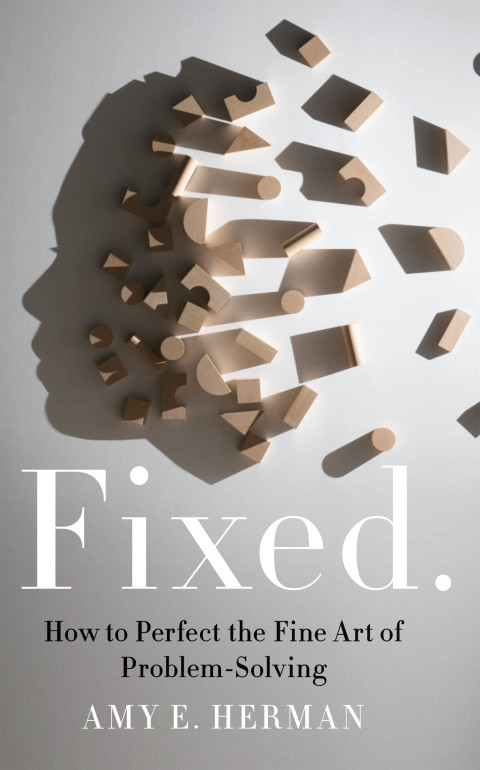 Book Fixed.: How to Perfect the Fine Art of Problem Solving free