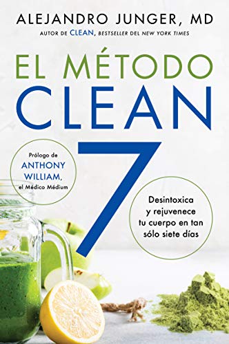 Book CLEAN 7 \ El Método Clean 7 (Spanish edition): Detoxifica y rejuvenece tu cuerpo en tan sólo siete días free