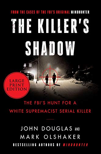 Book The Killer's Shadow: The FBI's Hunt for a White Supremacist Serial Killer (Cases of the FBI's Original Mindhunter, 1) free