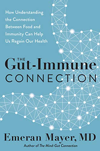 Book The Gut-Immune Connection: How Understanding the Connection Between Food and Immunity Can Help Us Regain Our Health free